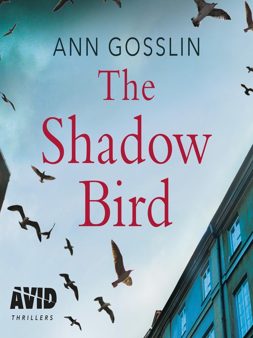 Title details for The Shadow Bird by Ann Gosslin - Available